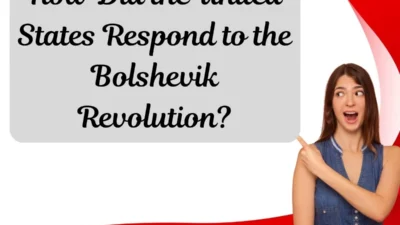 How Did the United States Respond to the Bolshevik Revolution