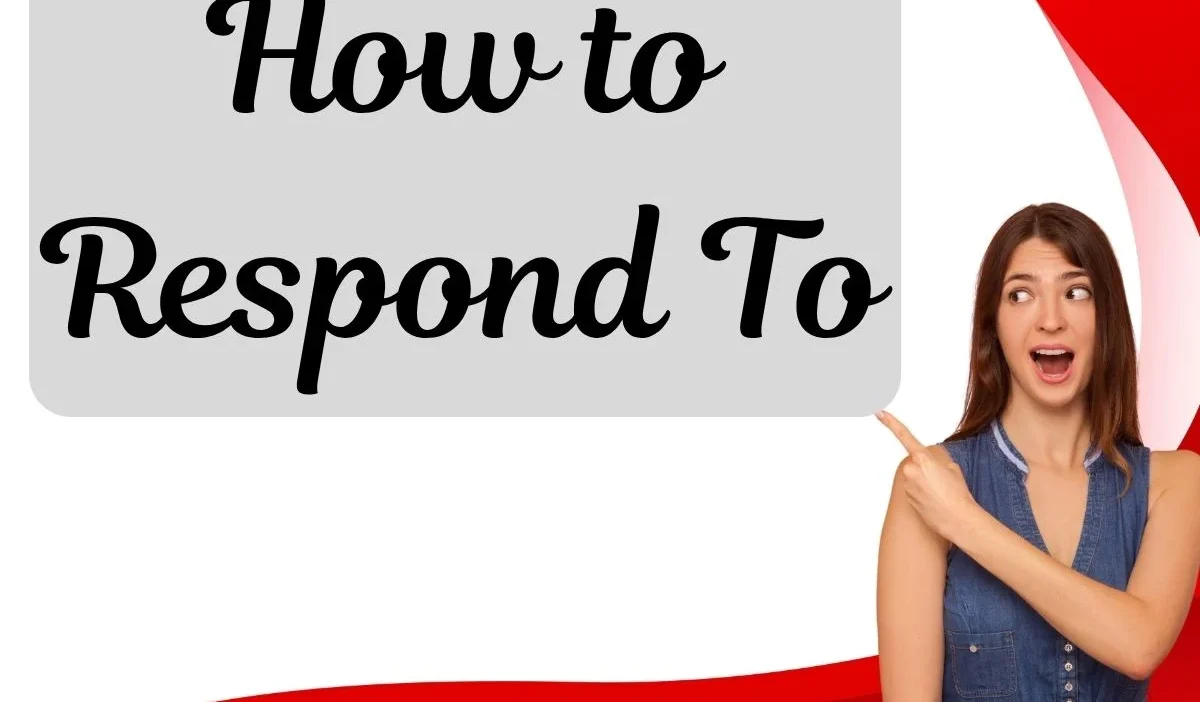 How to Respond To