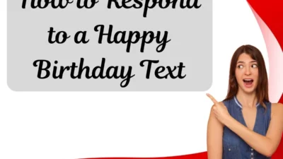 How to Respond to a Happy Birthday Text