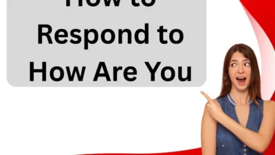 How to Respond to How Are You