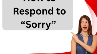 How to Respond to Sorry