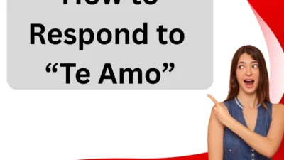 How to Respond to Te Amo