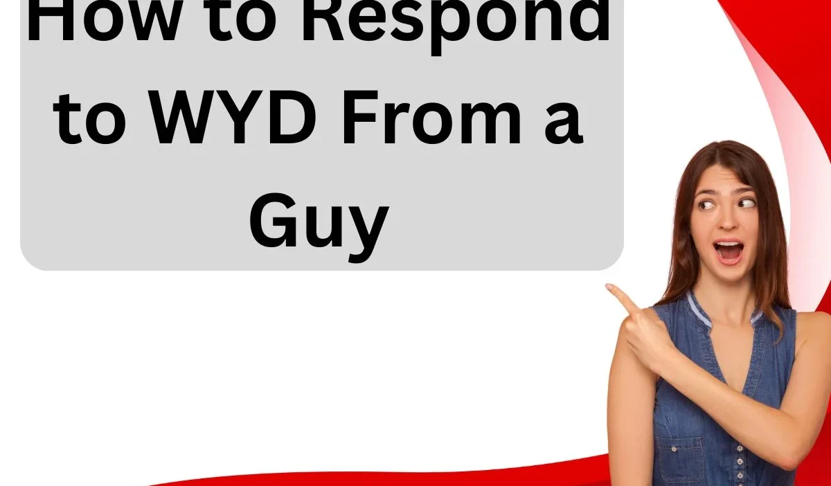 How to Respond to WYD From a Guy