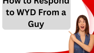 How to Respond to WYD From a Guy