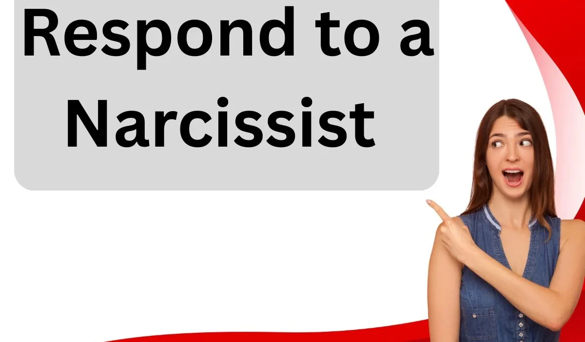 Respond to a Narcissist