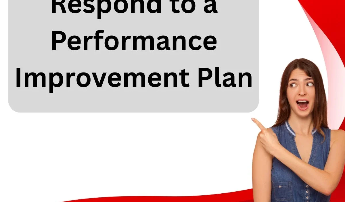 Respond to a Performance Improvement Plan