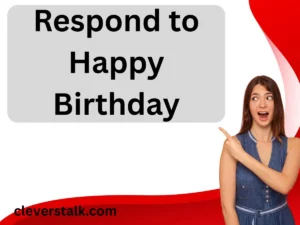 Respond to Happy Birthday