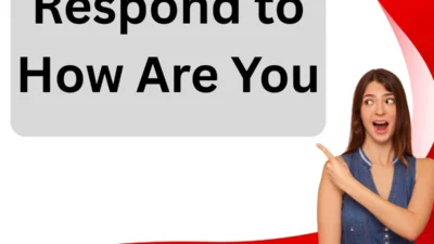 Respond to How Are You