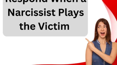 Respond When a Narcissist Plays the Victim