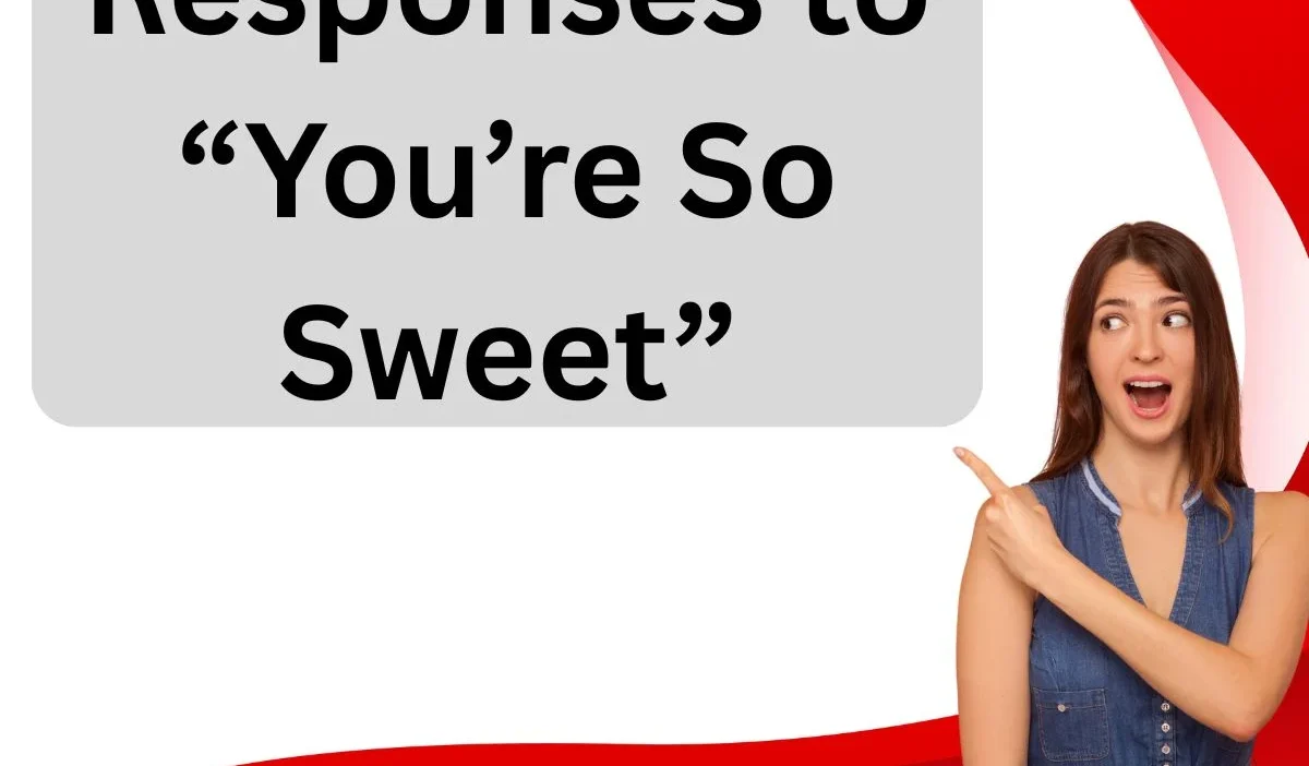 Responses to “You’re So Sweet”