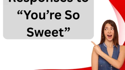 Responses to “You’re So Sweet”